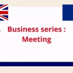 Ce visuel contient un drapeau anglais et un drapeau français ainsi que le titre de la "business serie" : Meeting - Anglais professionnel : la réunion